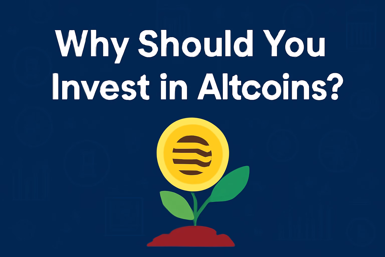 Why should I invest in Altcoins in 2025?