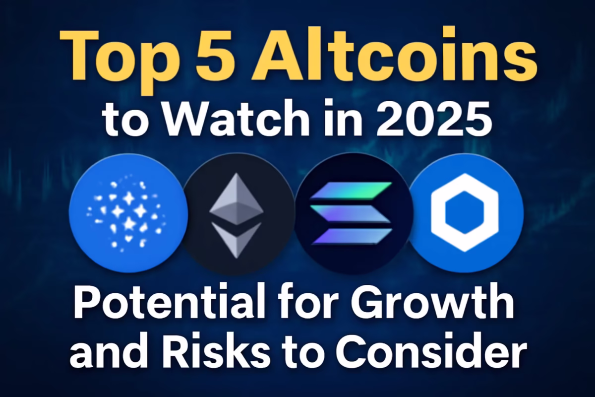 Top 5 Altcoins to Watch in 2025: Potential for Growth and Risks to Consider