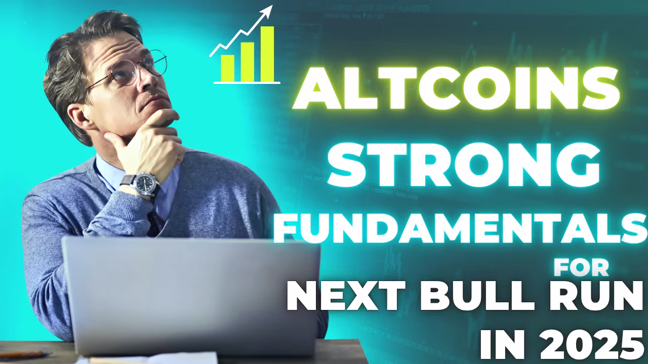 7 Altcoins with Strong Fundamentals for the Next Bull Run (2025 Guide)